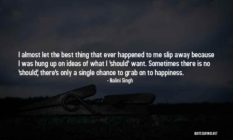 I'm Only Single Because Quotes By Nalini Singh I'm Only Single Because Quotes By Nalini Singh