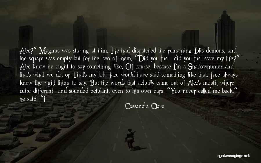 I'm Out Of My Mind Quotes By Cassandra Clare