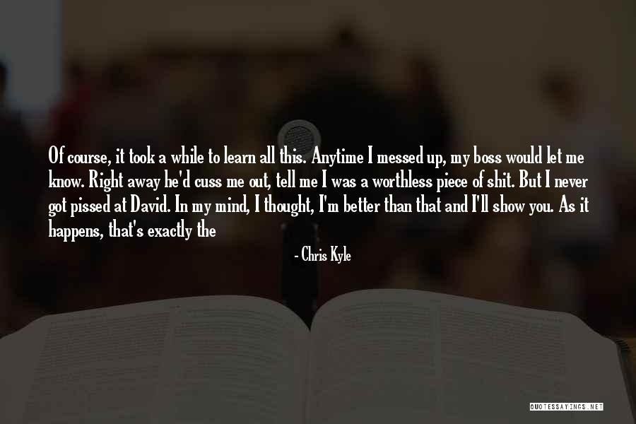 I'm Out Of My Mind Quotes By Chris Kyle