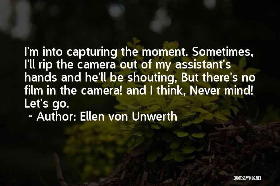 I'm Out Of My Mind Quotes By Ellen Von Unwerth