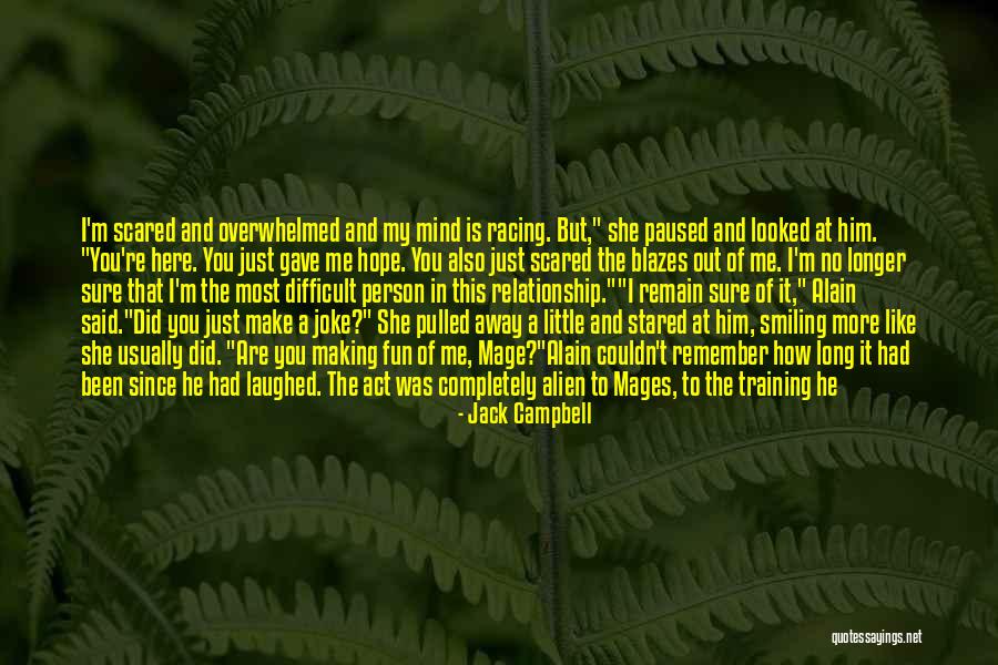 I'm Out Of My Mind Quotes By Jack Campbell