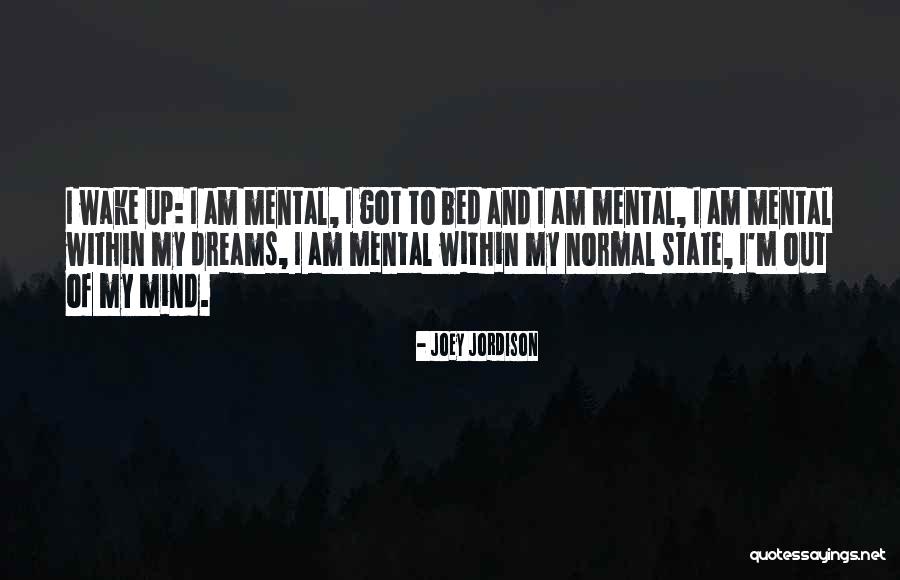 I'm Out Of My Mind Quotes By Joey Jordison