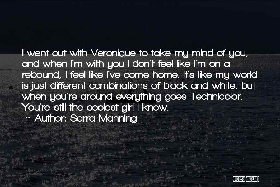 I'm Out Of My Mind Quotes By Sarra Manning