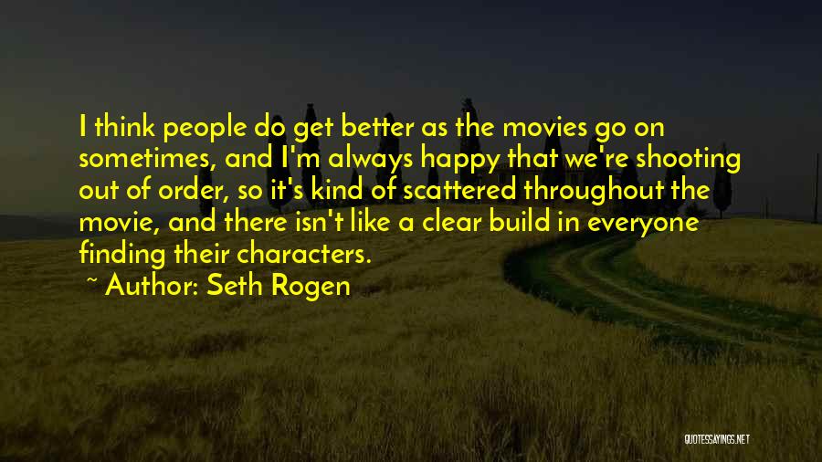 I'm Out Of Order Quotes By Seth Rogen