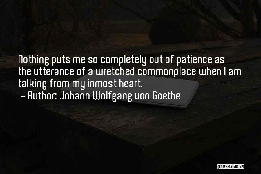 I'm Out Of Patience Quotes By Johann Wolfgang Von Goethe