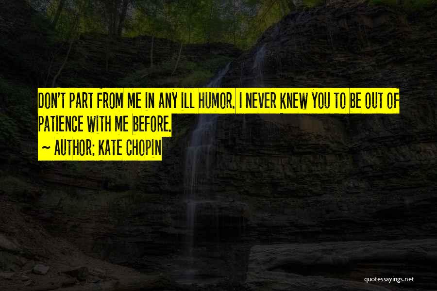 I'm Out Of Patience Quotes By Kate Chopin