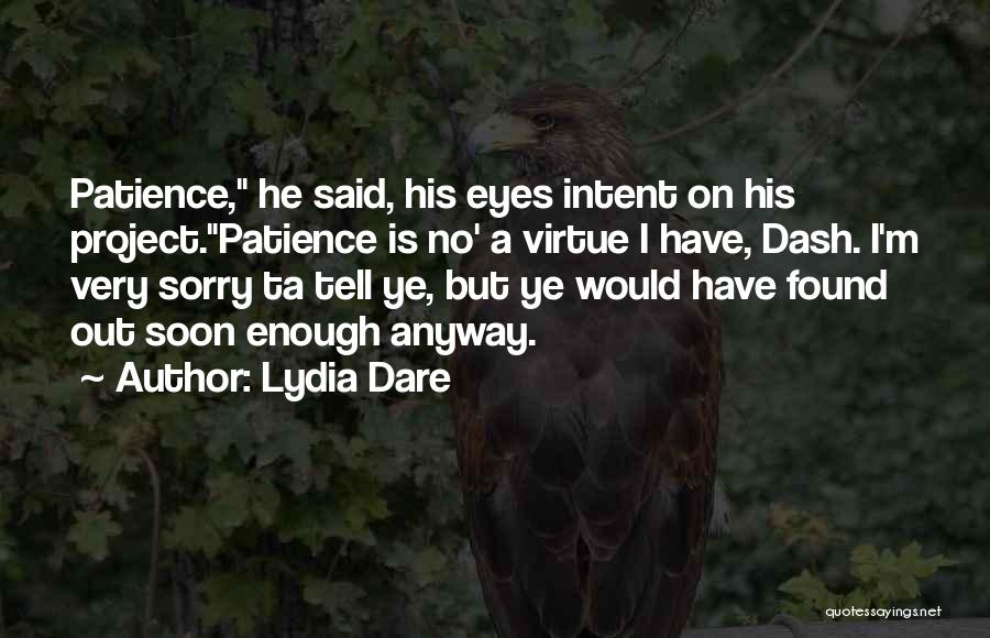 I'm Out Of Patience Quotes By Lydia Dare