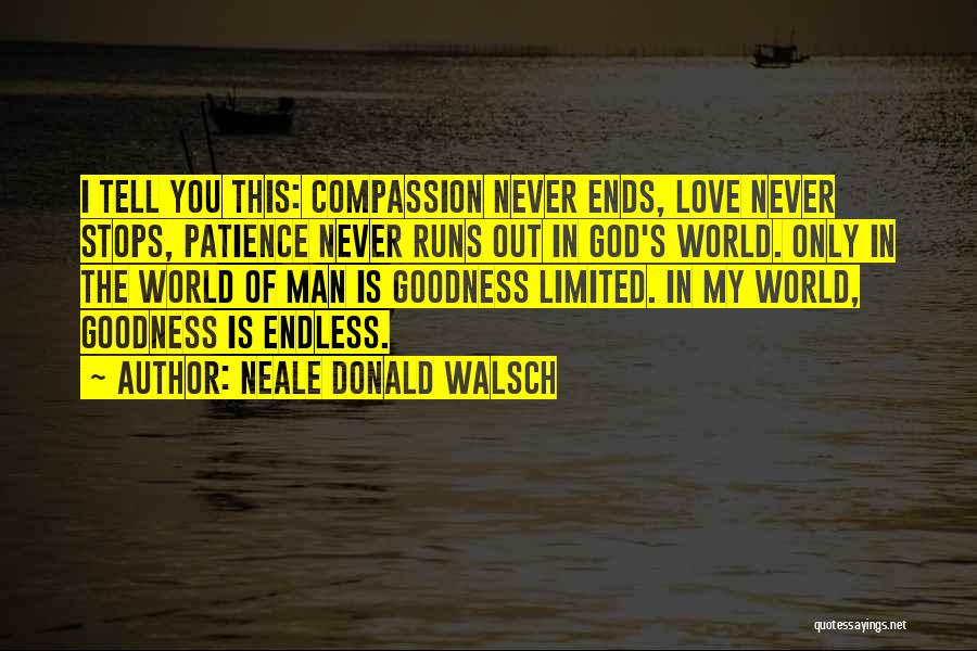 I'm Out Of Patience Quotes By Neale Donald Walsch