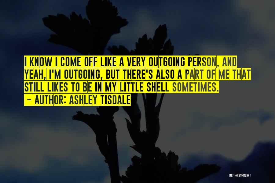 I'm Outgoing Quotes By Ashley Tisdale
