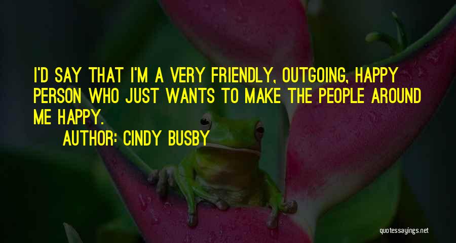 I'm Outgoing Quotes By Cindy Busby