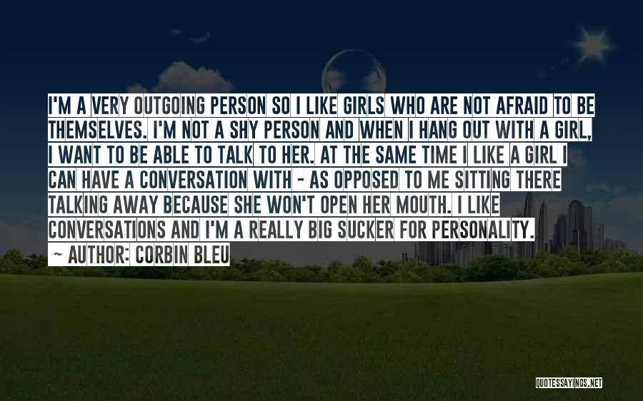 I'm Outgoing Quotes By Corbin Bleu