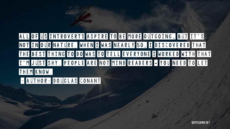 I'm Outgoing Quotes By Douglas Conant