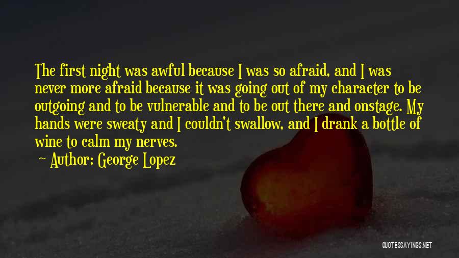 I'm Outgoing Quotes By George Lopez