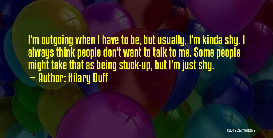 I'm Outgoing Quotes By Hilary Duff