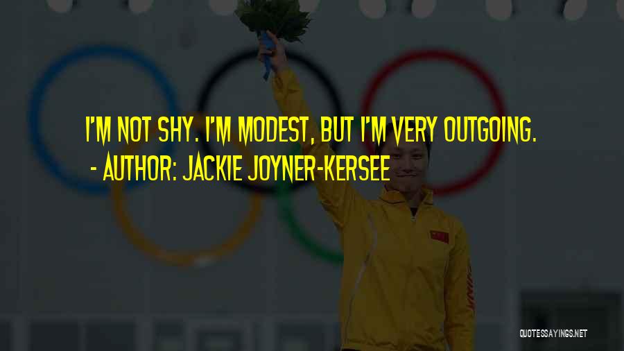 I'm Outgoing Quotes By Jackie Joyner-Kersee