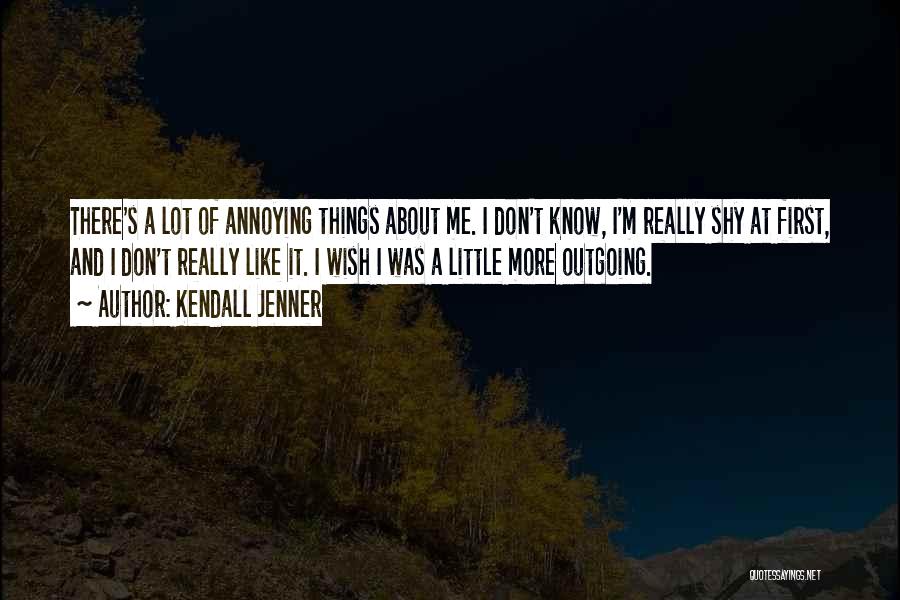 I'm Outgoing Quotes By Kendall Jenner