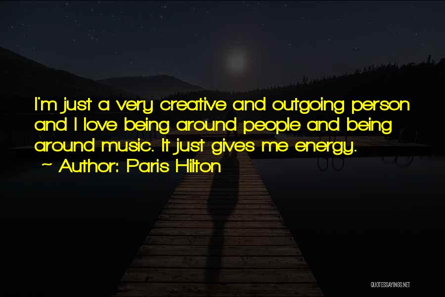 I'm Outgoing Quotes By Paris Hilton