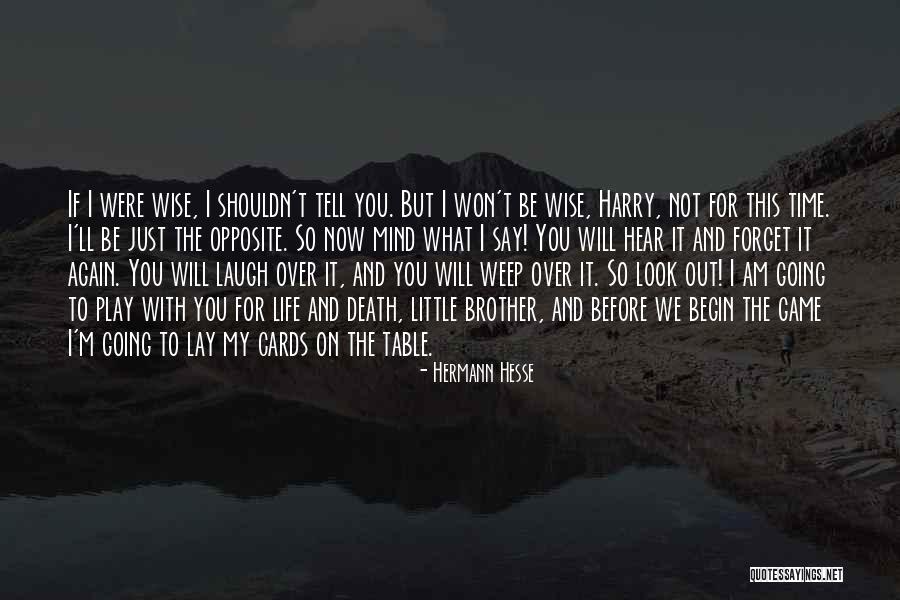 I'm Over It Now Quotes By Hermann Hesse