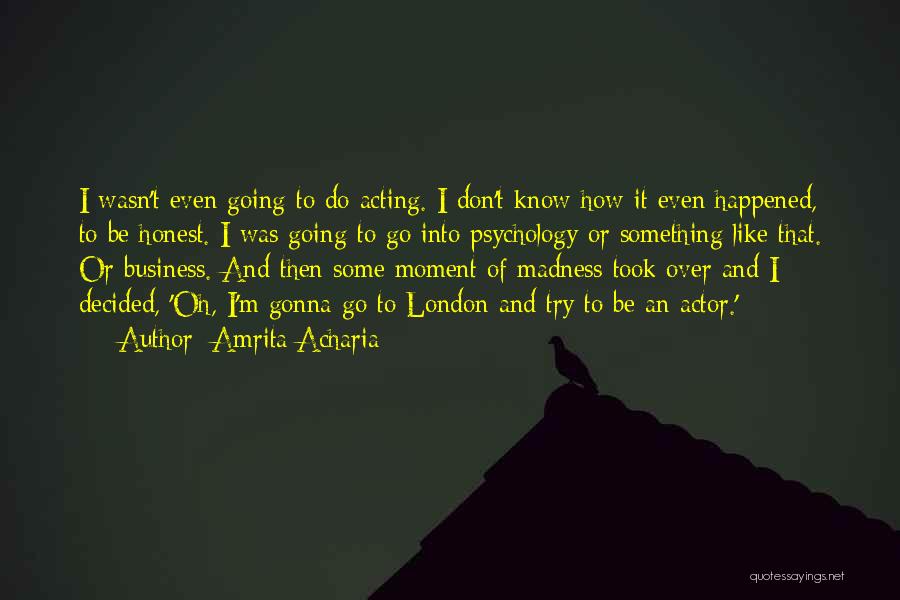 I'm Over It Quotes By Amrita Acharia