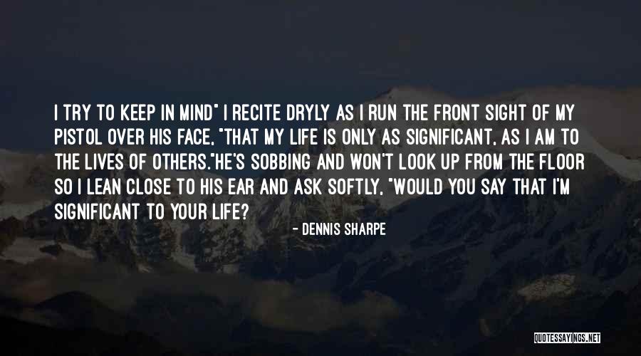 I'm Over Life Quotes By Dennis Sharpe I'm Over Life Quotes By Dennis Sharpe