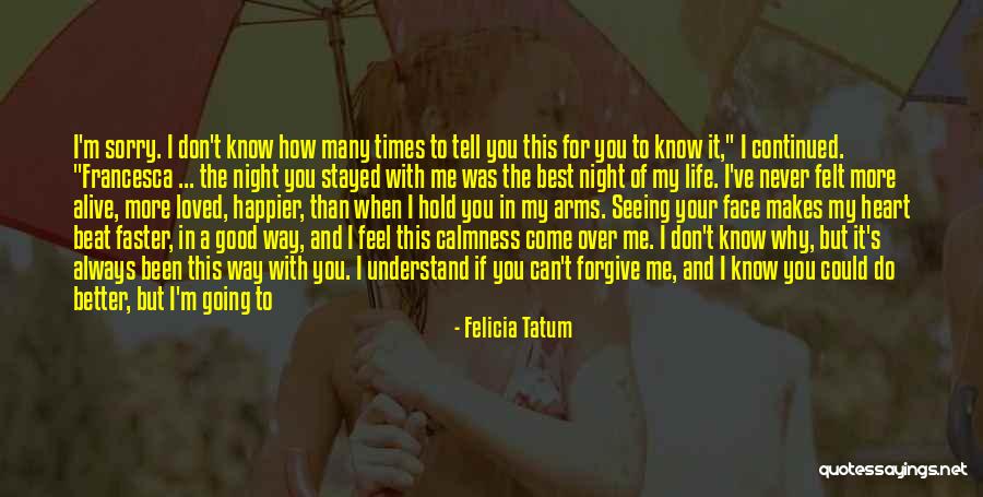 I'm Over Life Quotes By Felicia Tatum