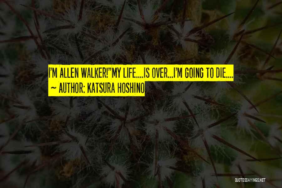 I'm Over Life Quotes By Katsura Hoshino