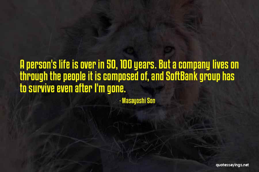 I'm Over Life Quotes By Masayoshi Son I'm Over Life Quotes By Masayoshi Son