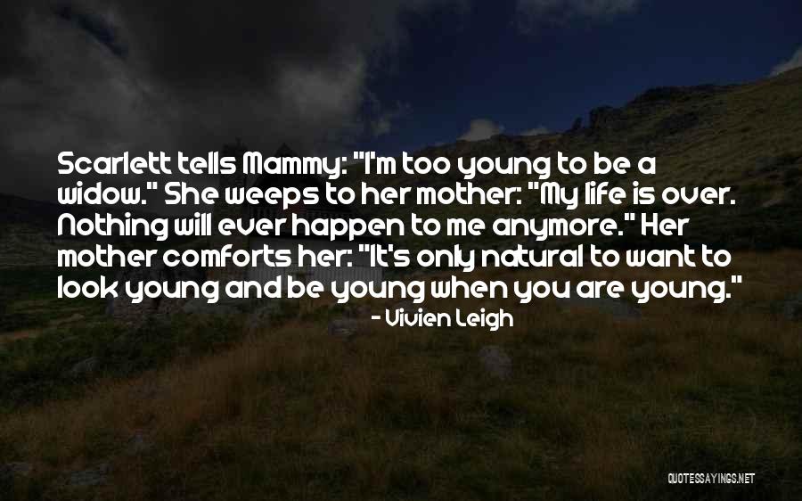I'm Over Life Quotes By Vivien Leigh I'm Over Life Quotes By Vivien Leigh