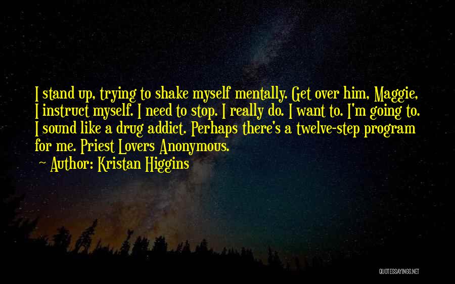 I'm Over Trying Quotes By Kristan Higgins
