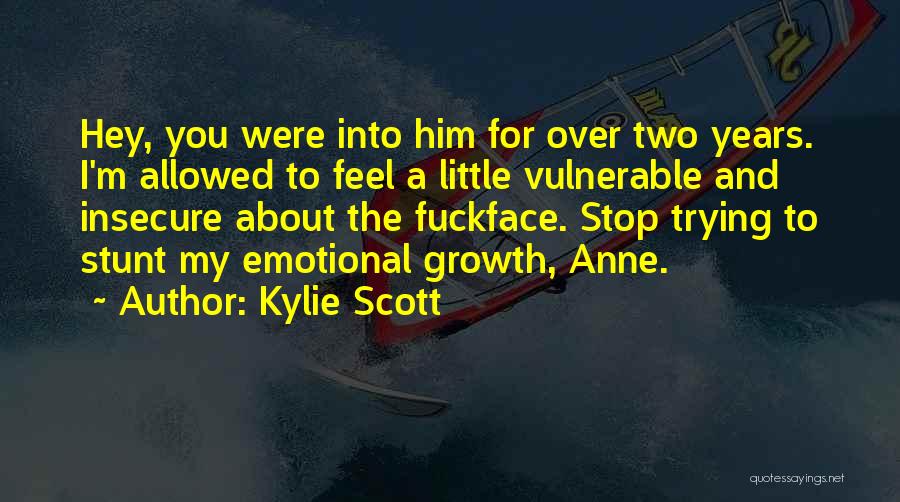 I'm Over Trying Quotes By Kylie Scott