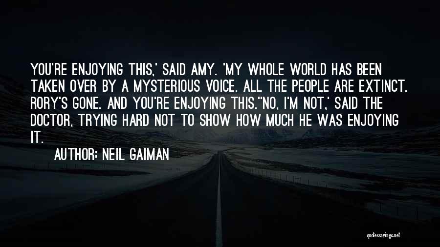 I'm Over Trying Quotes By Neil Gaiman