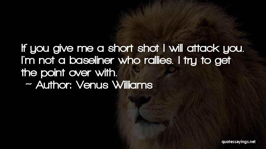 I'm Over Trying Quotes By Venus Williams