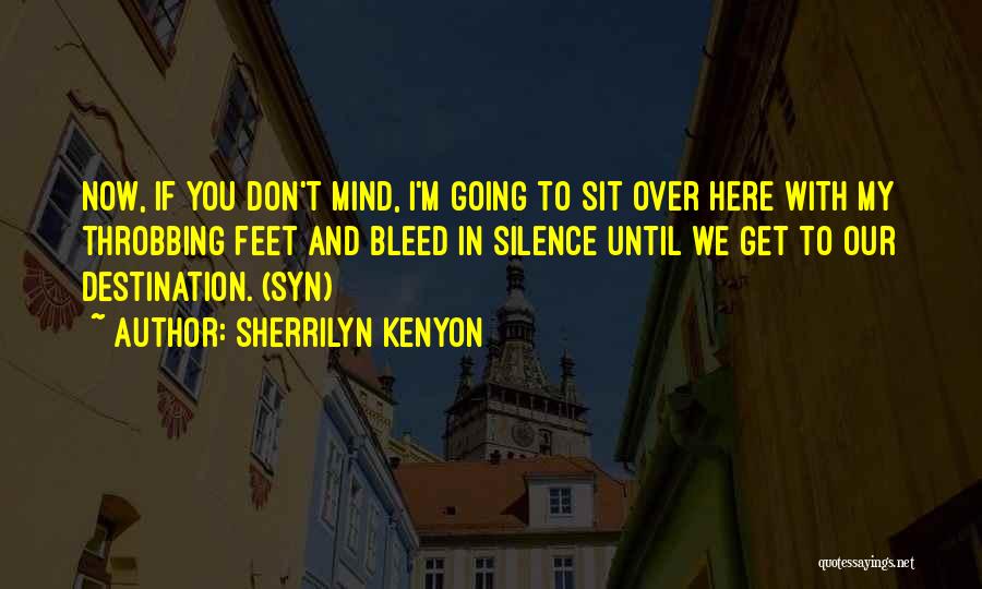 I'm Over You Now Quotes By Sherrilyn Kenyon