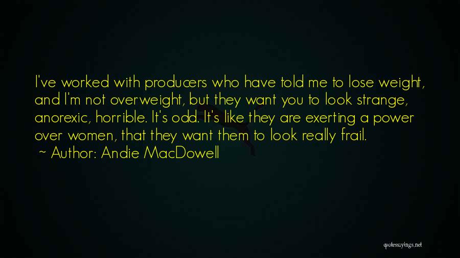 I'm Overweight Quotes By Andie MacDowell