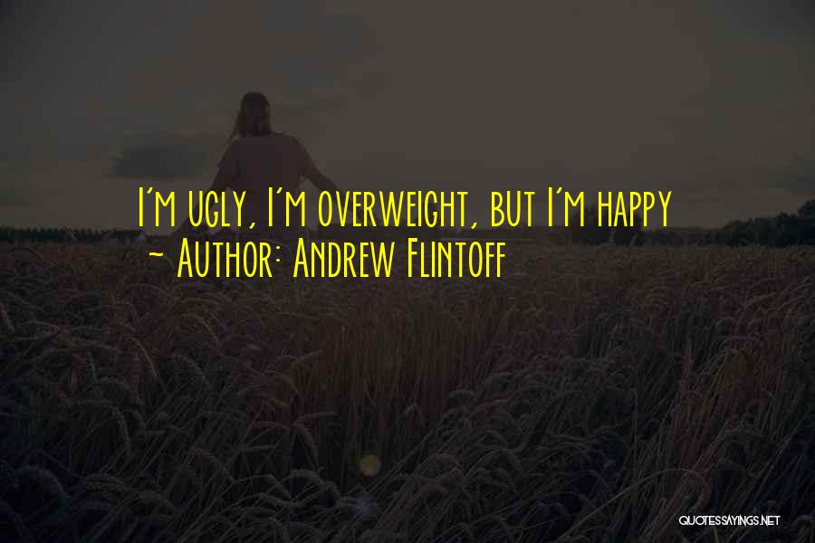I'm Overweight Quotes By Andrew Flintoff