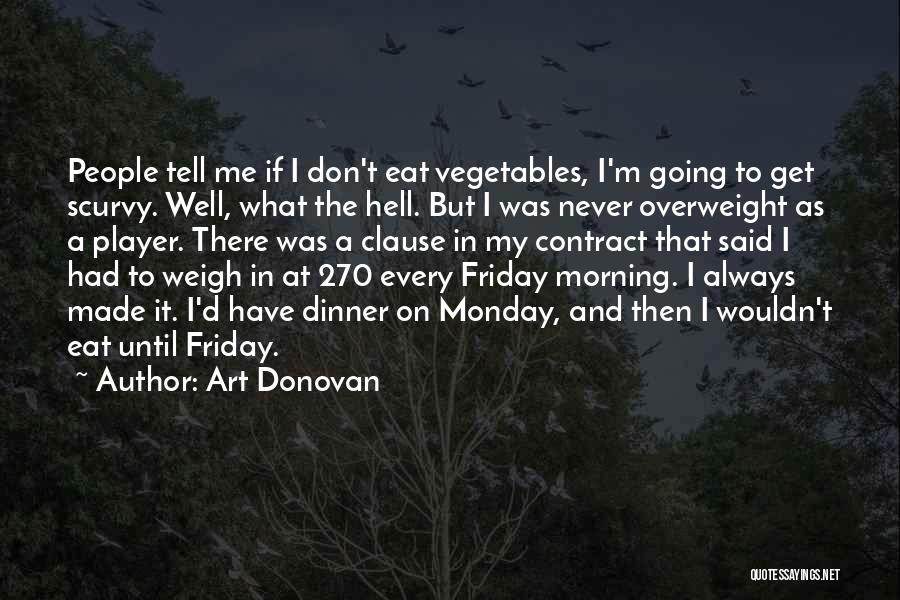 I'm Overweight Quotes By Art Donovan
