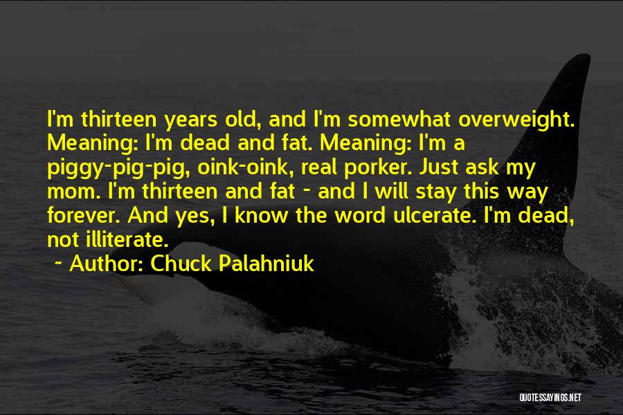 I'm Overweight Quotes By Chuck Palahniuk