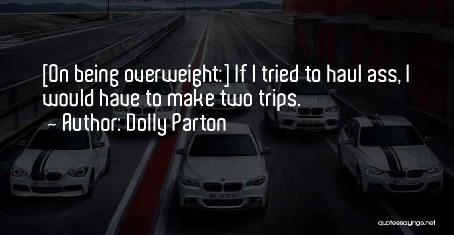 I'm Overweight Quotes By Dolly Parton