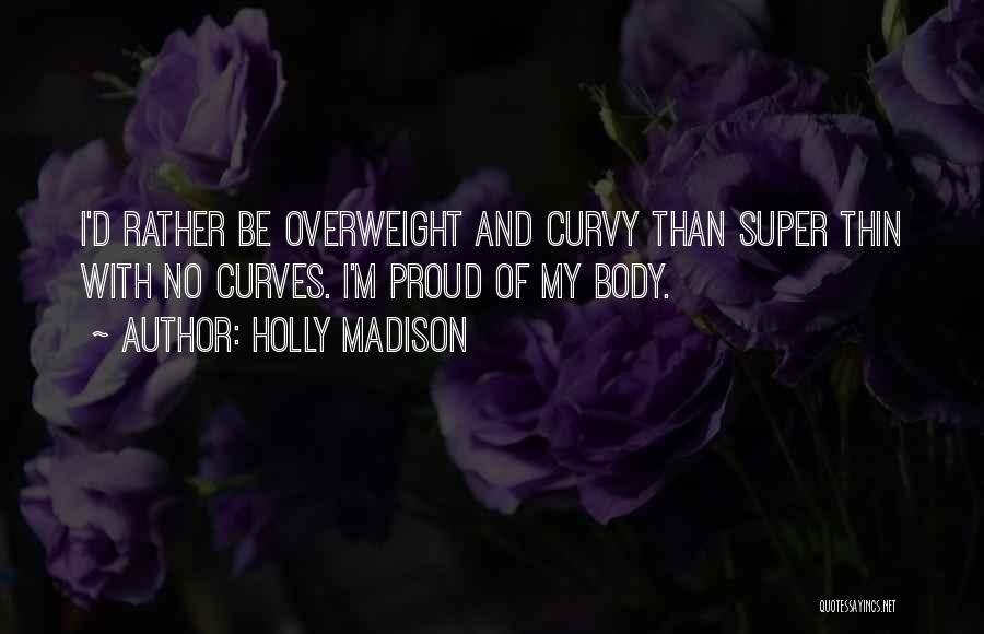 I'm Overweight Quotes By Holly Madison