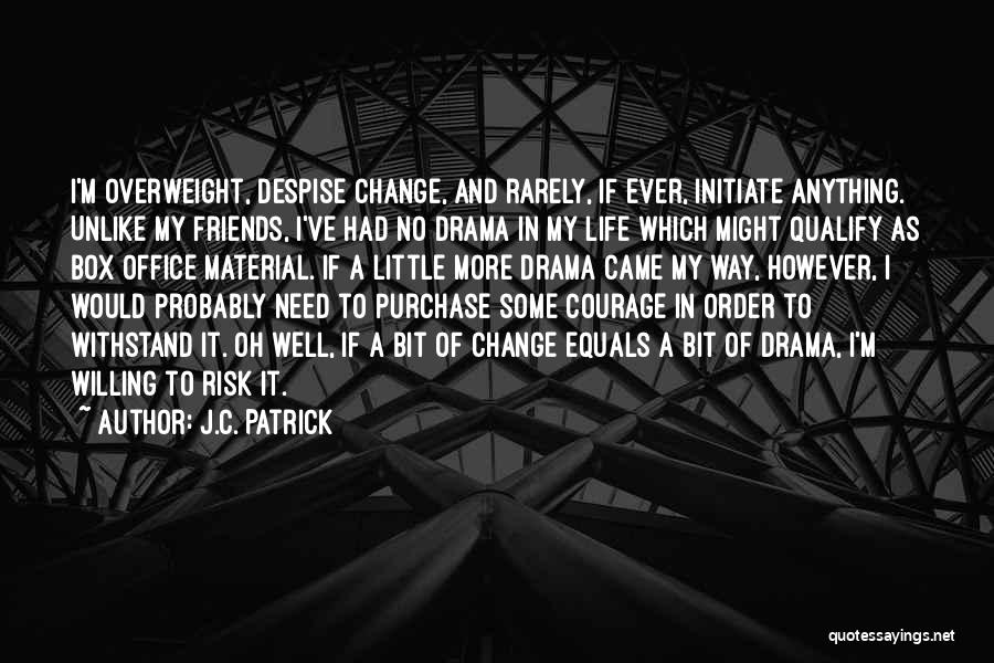 I'm Overweight Quotes By J.C. Patrick