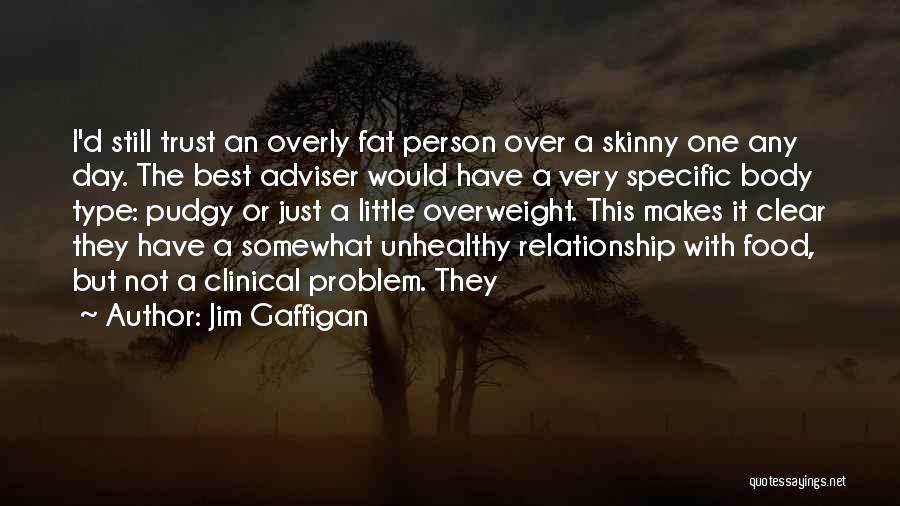 I'm Overweight Quotes By Jim Gaffigan