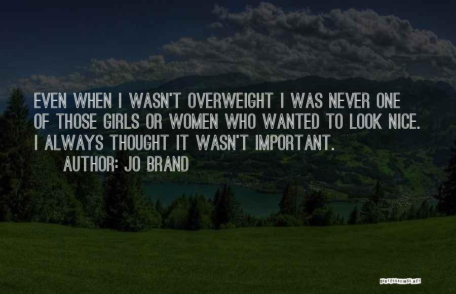 I'm Overweight Quotes By Jo Brand