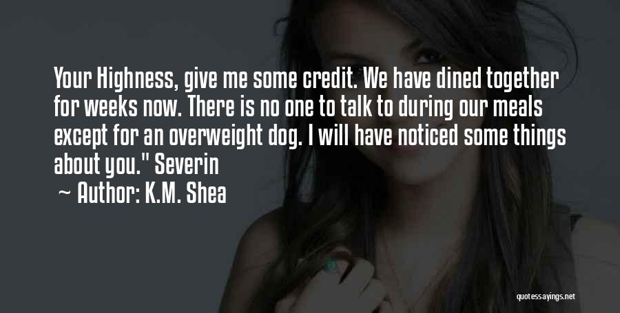 I'm Overweight Quotes By K.M. Shea