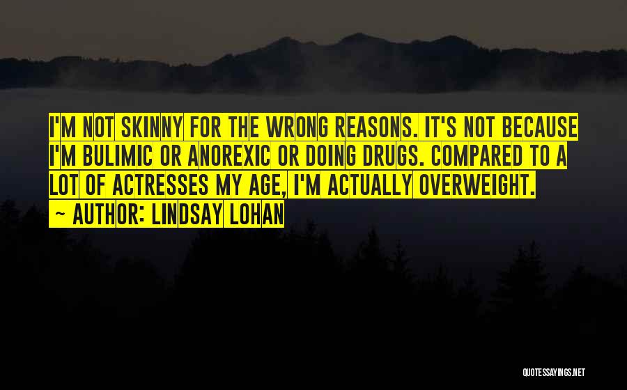 I'm Overweight Quotes By Lindsay Lohan