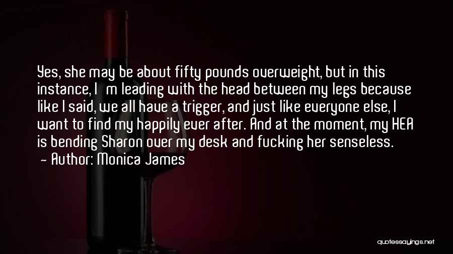 I'm Overweight Quotes By Monica James