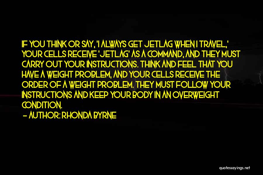 I'm Overweight Quotes By Rhonda Byrne