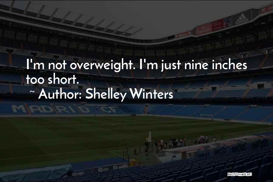 I'm Overweight Quotes By Shelley Winters