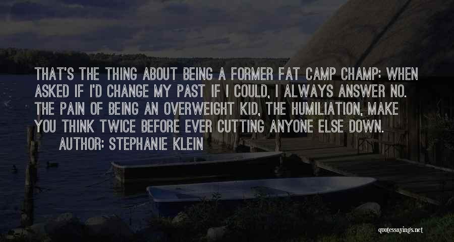 I'm Overweight Quotes By Stephanie Klein