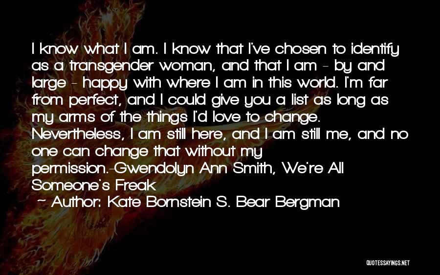 I'm Perfect Without You Quotes By Kate Bornstein S. Bear Bergman