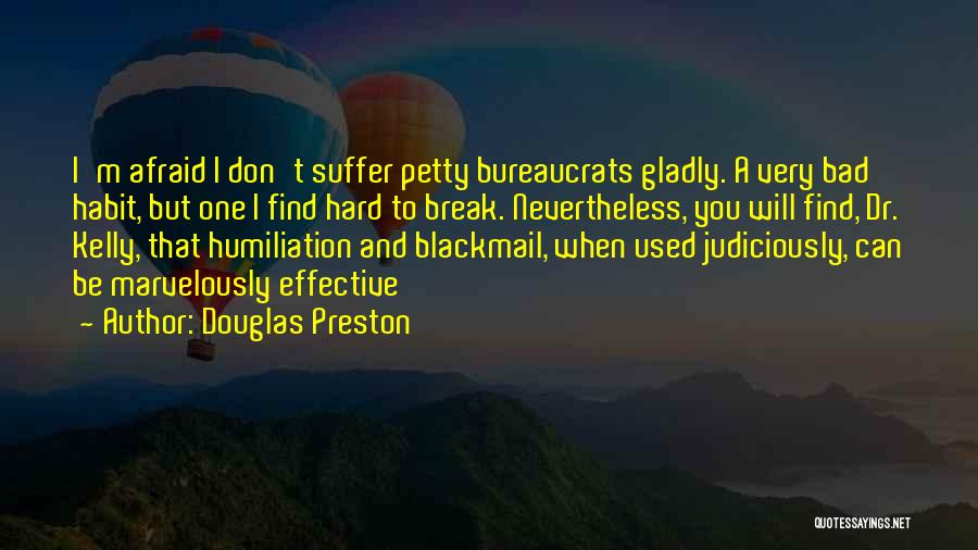 I'm Petty Quotes By Douglas Preston